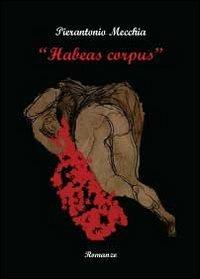 Habeas corpus - Pierantonio Mecchia - copertina