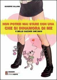 Non potrei mai stare con una che si innamora di me e delle cazzate che dico - Giuseppe Vallone - copertina