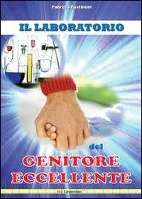 Il laboratorio del genitore eccellente - Fabrizio Fustinoni - copertina