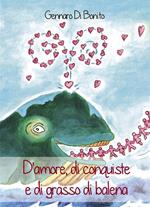 D'amore, di conquiste e di grasso di balena