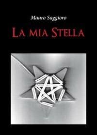 La mia stella - Mauro Saggioro - copertina