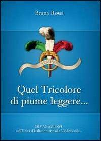 Quel tricolore di piume leggere... - Bruna Rossi - copertina