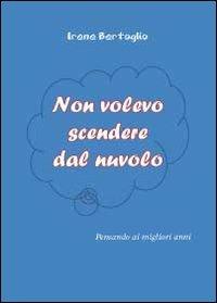 Non volevo scendere dal nuvolo - Irene Bertoglio - copertina