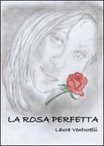 La rosa perfetta