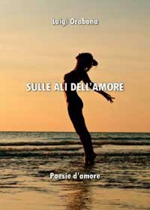 Sulle ali dell'amore - Luigi Orabona - copertina