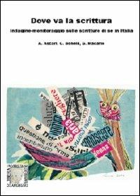 Dove va la scrittura - Ada Ascari,Caterina Benelli,Giorgio Macario - copertina