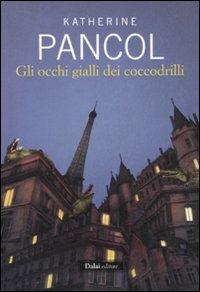 Gli occhi gialli dei coccodrilli - Katherine Pancol - copertina