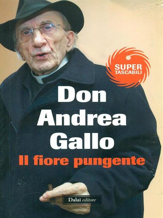 Il fiore pungente. Il prete che si è scoperto uomo - Andrea Gallo - copertina