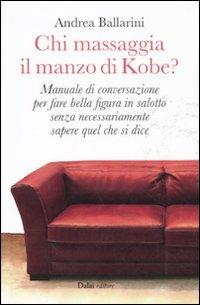 Chi massaggia il manzo di Kobe? - Andrea Ballarini - 2