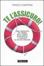 Te l'assicuro! Come orientarsi nel mondo delle tariffe assicurative e scegliere la polizza migliore