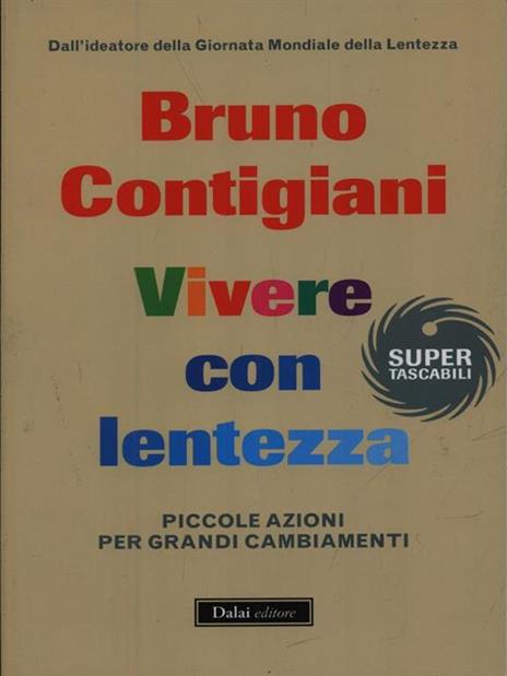 Vivere con lentezza. Piccole azioni per grandi cambiamenti - Bruno Contigiani - 5