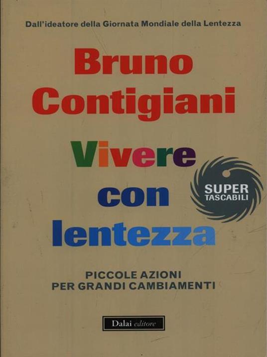 Vivere con lentezza. Piccole azioni per grandi cambiamenti - Bruno Contigiani - 5