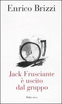 Jack Frusciante è uscito dal gruppo - Enrico Brizzi - copertina