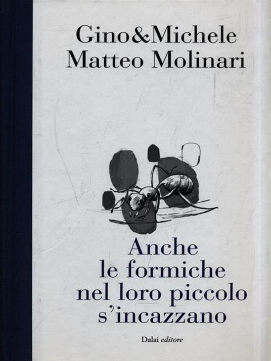 Anche le formiche nel loro piccolo si incazzano - Gino & Michele,Matteo Molinari - 2