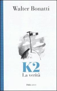 K2. La verità. Storia di un caso - Walter Bonatti - 4