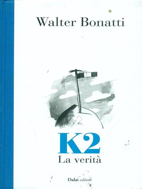 K2. La verità. Storia di un caso - Walter Bonatti - 6