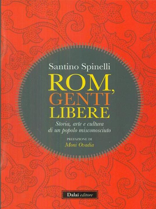 Rom, genti libere. Storia, arte e cultura di un popolo misconosciuto - Santino Spinelli - 5