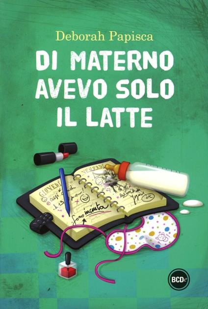 Di materno avevo solo il latte - Deborah Papisca - copertina