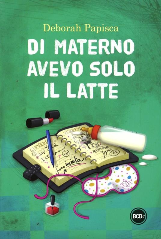 Di materno avevo solo il latte - Deborah Papisca - copertina