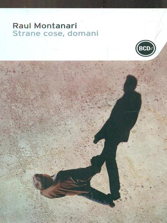 Strane cose, domani - Raul Montanari - 3