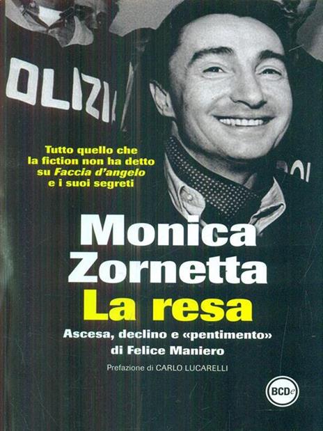 La resa. Ascesa, declino e «pentimento» di Felice Maniero - Monica Zornetta - 5