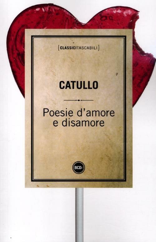 Poesie d'amore e disamore. Testo latino a fronte - G. Valerio Catullo - copertina