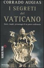 I segreti del Vaticano. Storie, luoghi, personaggi di un potere millenario