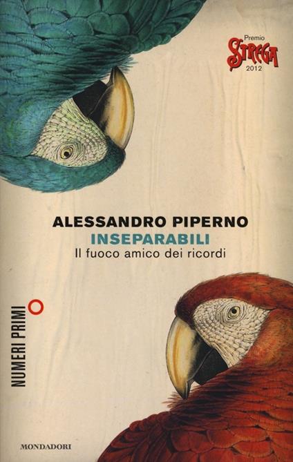 Inseparabili. Il fuoco amico dei ricordi - Alessandro Piperno - copertina