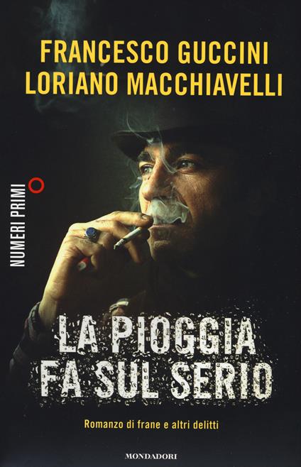 La pioggia fa sul serio. Romanzo di frane e altri delitti - Francesco Guccini,Loriano Macchiavelli - copertina