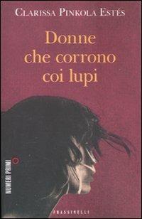 Donne che corrono coi lupi - Clarissa Pinkola Estés - copertina