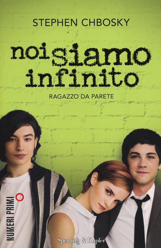 Noi siamo infinito. Ragazzo da parete - Stephen Chbosky - copertina