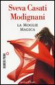 La moglie magica - Sveva Casati Modignani - copertina