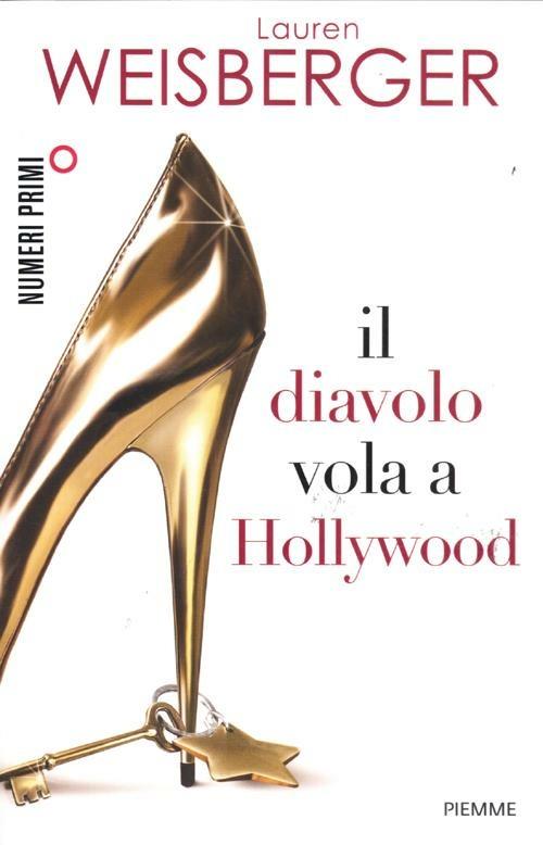 Il diavolo vola a Hollywood - Lauren Weisberger - copertina