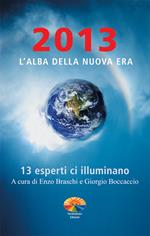 2013. L'alba della nuova era