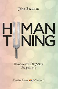 Human tuning. Il suono dei diapason che guarisce