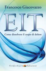 EIT. Come dissolvere il corpo di dolore