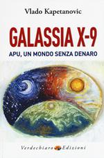 Galassia X-9 apu, un mondo senza denaro, la verità di Gesù