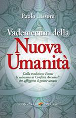 Vademecum della nuova umanità. Dalla tradizione essena la soluzione ai conflitti ancestrali che affliggono il genere umano