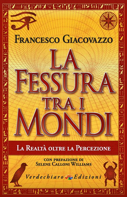 La fessura tra i mondi. La realtà oltre la percezione - Francesco Giacovazzo - ebook