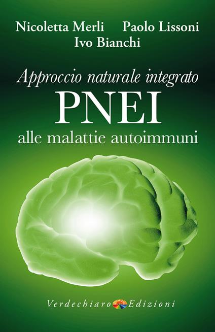 Approccio naturale integrato PNEI alle malattie autoimmuni - Ivo Bianchi,Paolo Lissoni,Merli Nicoletta - ebook