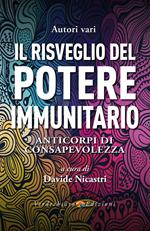 Il risveglio del potere immunitario. Anticorpi di consapevolezza