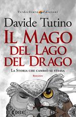 Il Mago del Lago del Drago. La storia che cambiò se stessa