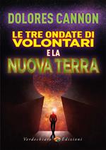 Le tre ondate di volontari e la Nuova Terra