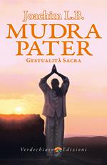 Mudra pater. Gestualità sacra