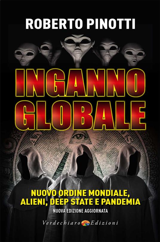 Inganno globale. Nuovo ordine mondiale, alieni, deep state e pandemia. Nuova ediz. - Roberto Pinotti - copertina