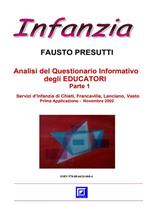 Analisi del questionario informativo degli educatori. Servizi d'Infanzia di Chieti, Francavilla, Lanciano, Vasto. Vol. 1: Analisi del questionario informativo degli educatori. Servizi d'Infanzia di Chieti, Francavilla, Lanciano, Vasto