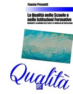 La qualità nelle scuole e nelle istituzioni formative. Mediante la Norma CEIS 2009 e il Modello di Eccellenza