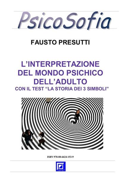 L' interpretazione del mondo psichico dell'adulto. Con il test «La storia dei 3 simboli» - Fausto Presutti - ebook