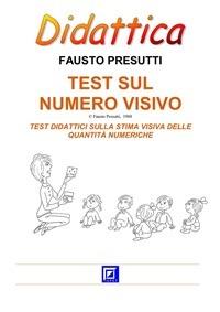 Test sul numero visivo. Test didattici sulla stima visiva delle quantità numeriche - Fausto Presutti - ebook