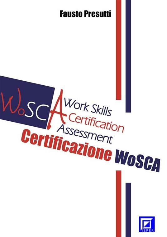 La certificazione WoSCA. Work skills certification assessment - Fausto Presutti - ebook